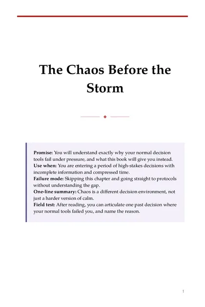 The chapter promise: You will understand exactly why your normal decision tools fail under pressure, and what this book will…