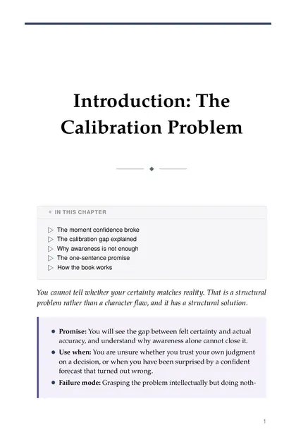 The chapter promise: You will see the gap between felt certainty and actual accuracy, and understand why awareness alone…