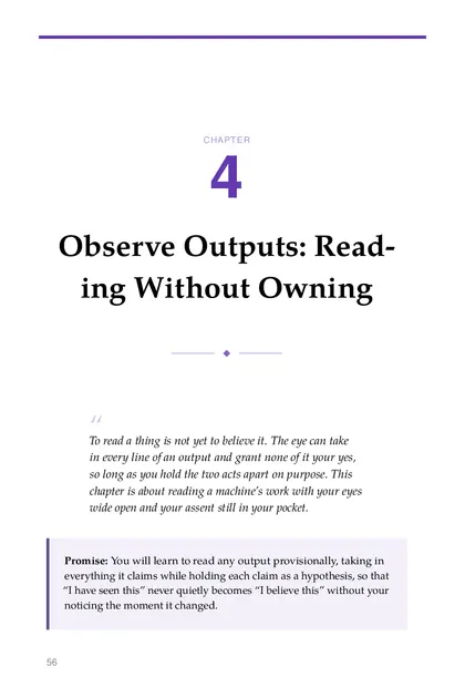 The chapter promise: You will learn to read any output provisionally, taking in everything it claims while holding each…