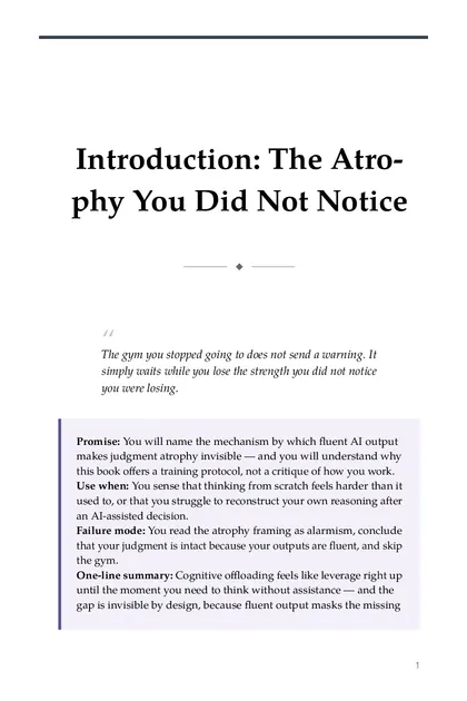 The chapter promise: You will name the mechanism by which fluent AI output makes judgment atrophy invisible — and you will…