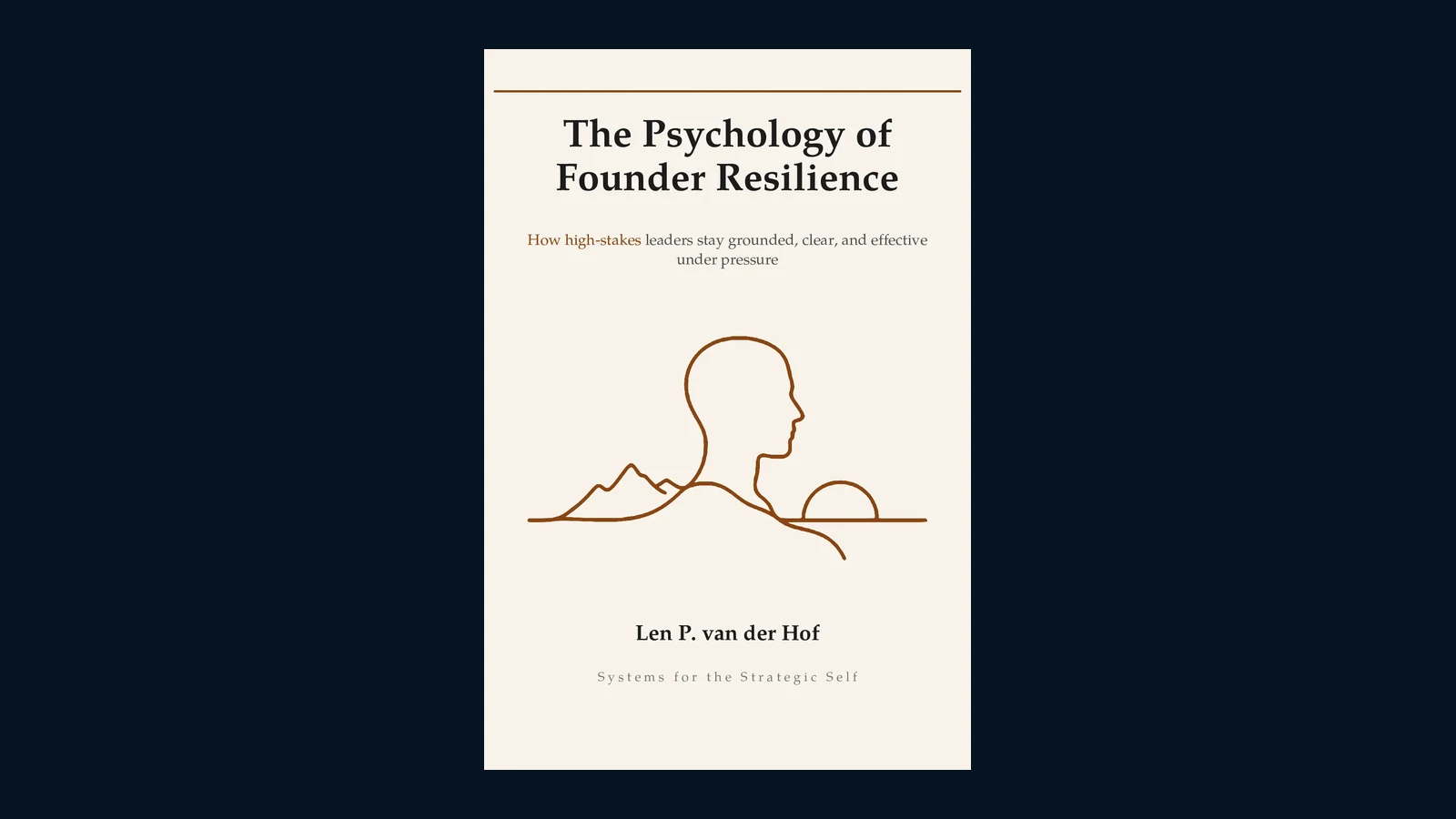 Cover of The Psychology of Founder Resilience by Len P. van der Hof