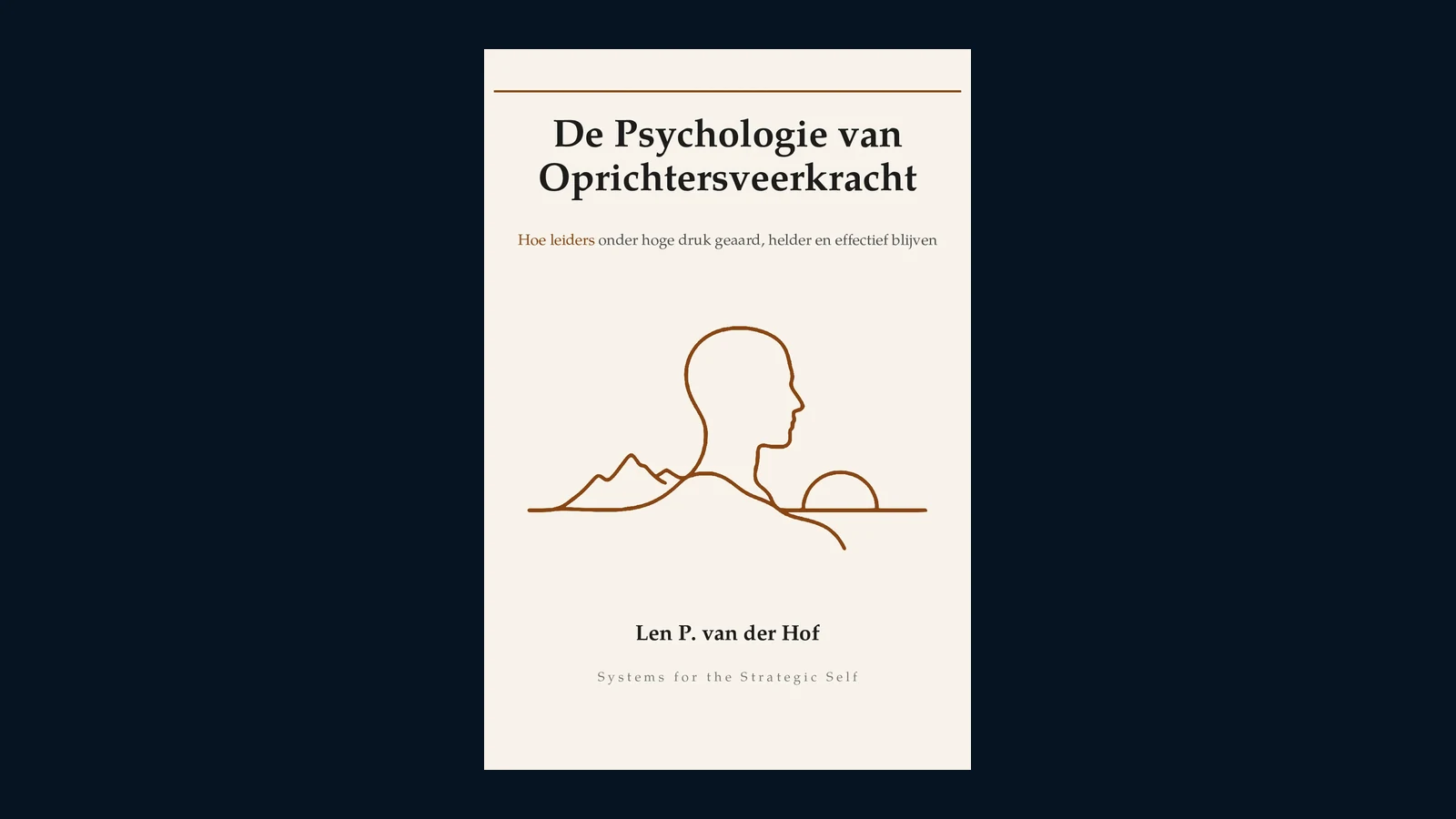 Omslag van De psychologie van oprichtersveerkracht van Len P. van der Hof